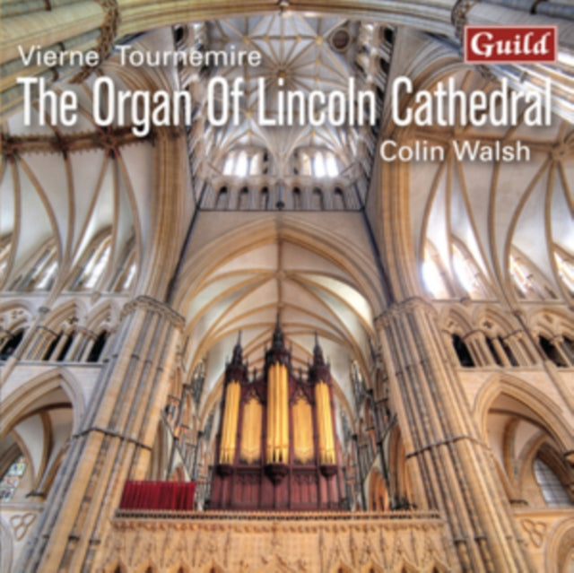 Vierne/Tournemire: The Organ of Lincoln Cathedral