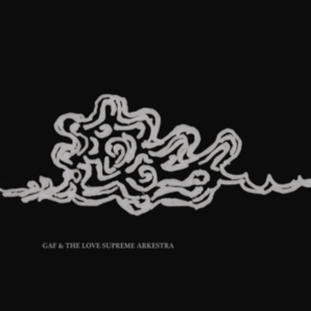 GAF & the Love Supreme Arkestra