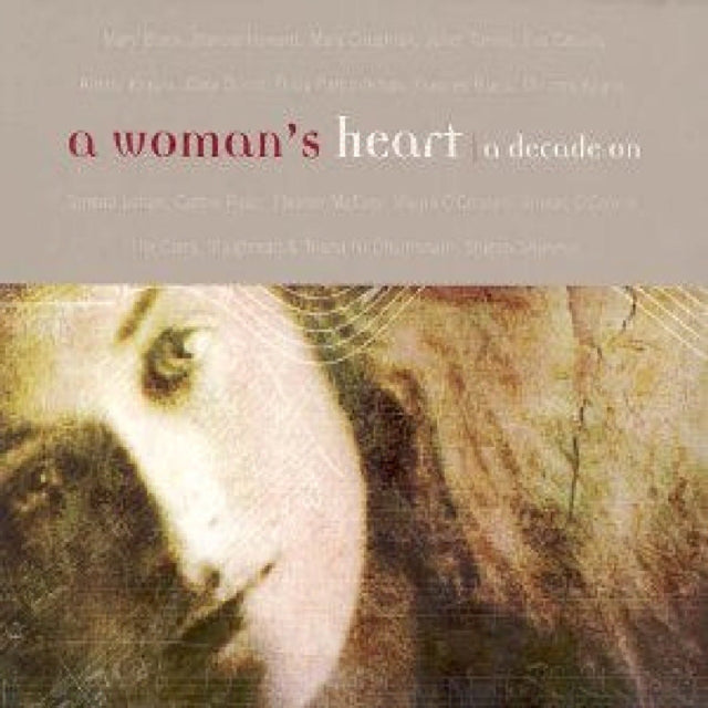 A Woman's Heart (A Decade On)