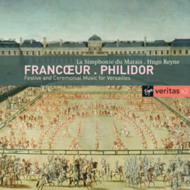 Francoeur/Philidor: Festive and Ceremonial Music for Versailles