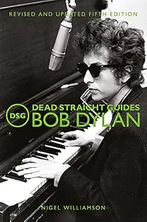 Dead Straight Guide Bob Dylan (Fifth Edition) (Dead Straight Guides) Paperbook Book