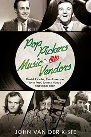 Pop Pickers And Music Vendors: David Jacobs. Alan Freeman. John Peel. Tommy Vance And Roger Scott