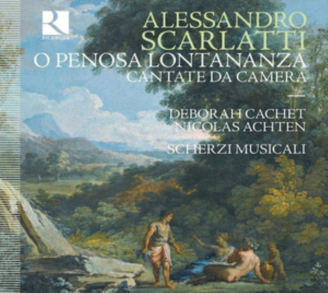Alessandro Scarlatti: O Penosa Lontananza