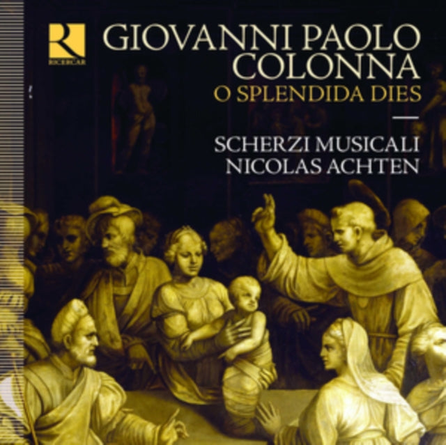 Giovanni Paolo Colonna: O Splendida Dies