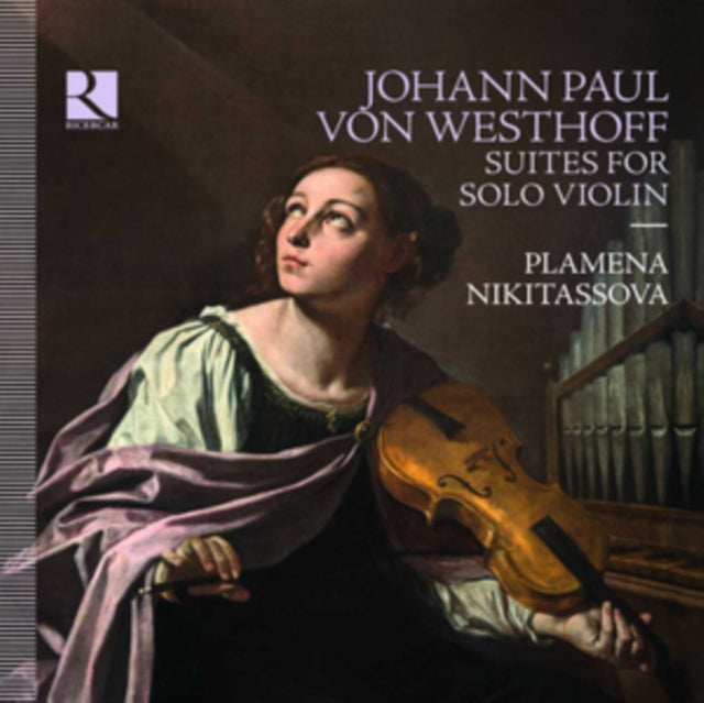 Johann Paul Von Westhoff: Suites for Solo Violin