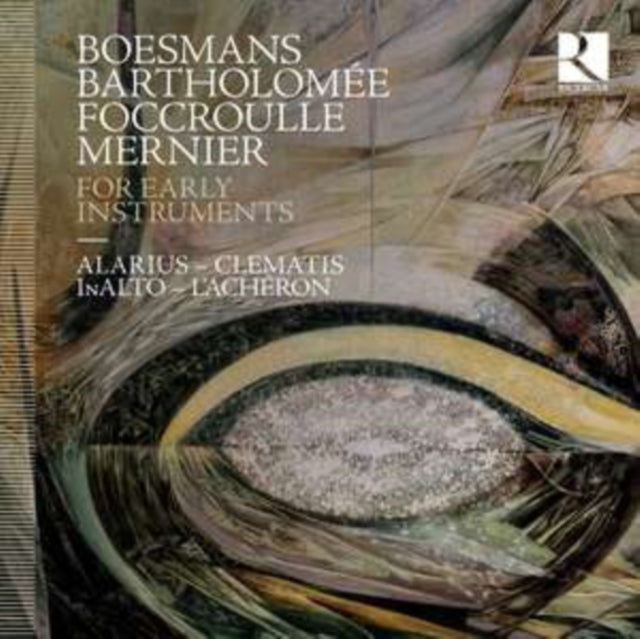 Boesmans/Bartholomée/Foccroulle/Mernier: For Early Instruments
