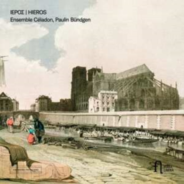 Ensemble Céladon/Paulin Bündgen: Hieros