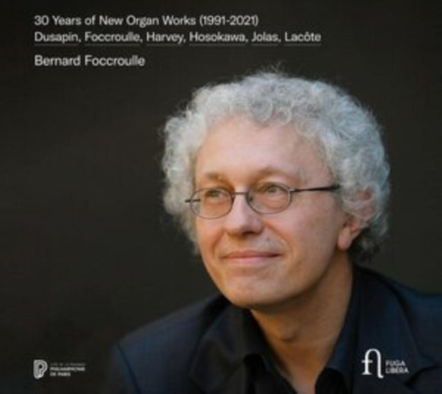 Bernard Foccroulle: 30 Years of New Organ Works (1991-2021)