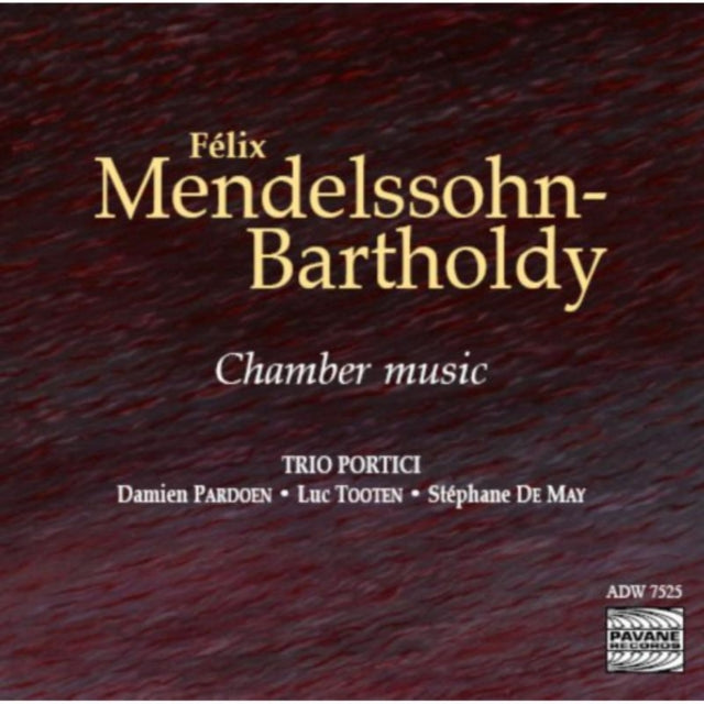Felix Mendelssohn: Chamber Music