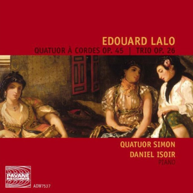 Édouard Lalo: Quatuor À Cordes, Op. 45/Trio, Op. 26