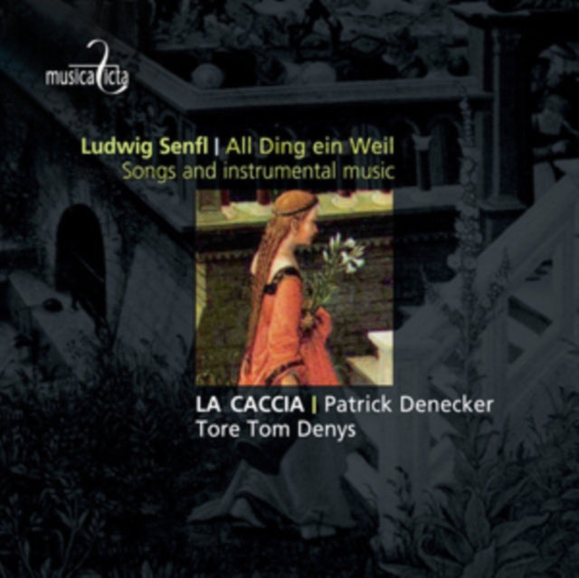 Ludwig Senfl: All Ding Ein Weil