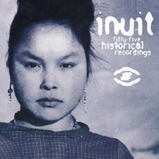 Inuit: Fifty-five Historical Recordings of Traditional Music