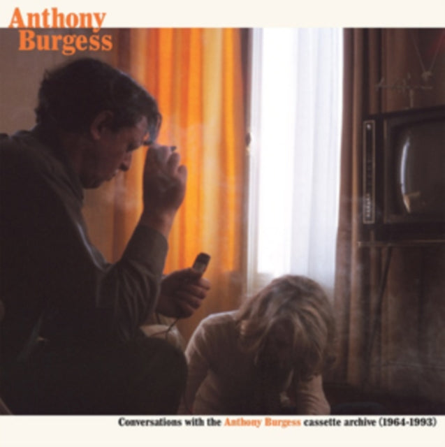 Conversations With the Anthony Burgess Cassette Archive