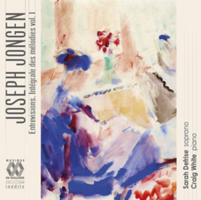 Joseph Jongen: Entrevisions. Intégrale Des Mélodies