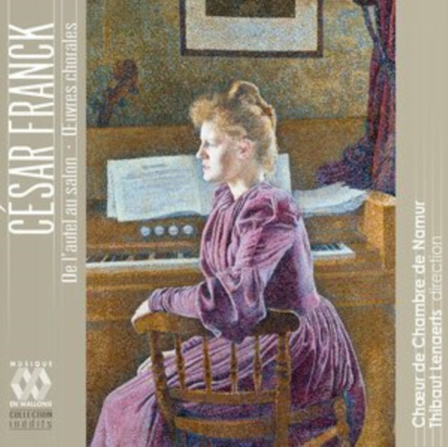 César Franck: De L'autel Au Salon. Oeuvres Chorales