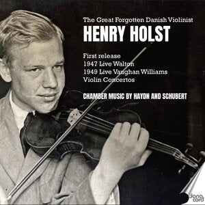 Henry Holst: The Great Forgotten Danish Violinist