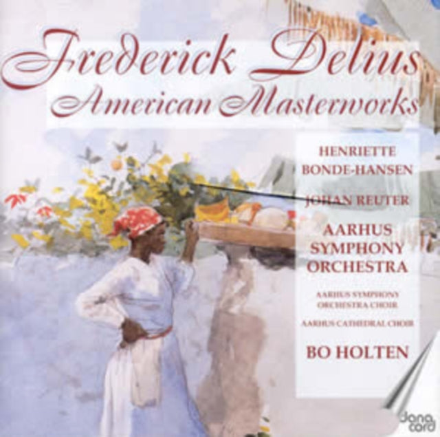 Frederick Delius: American Masterworks