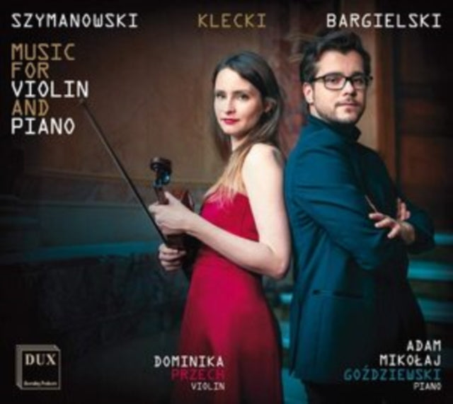 Szymanowski/Klecki/Bargielski: Music for Violin and Piano