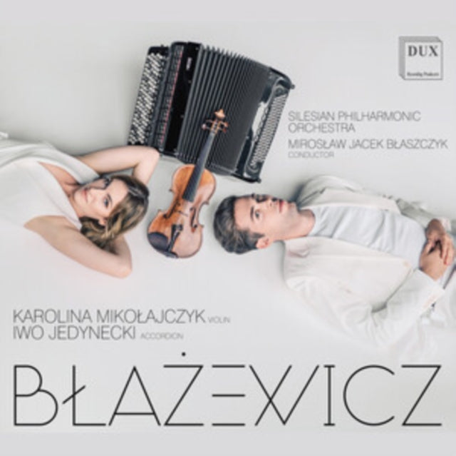 Blacewicz: Sonata for Violin and Accordian/Double Concerto For...