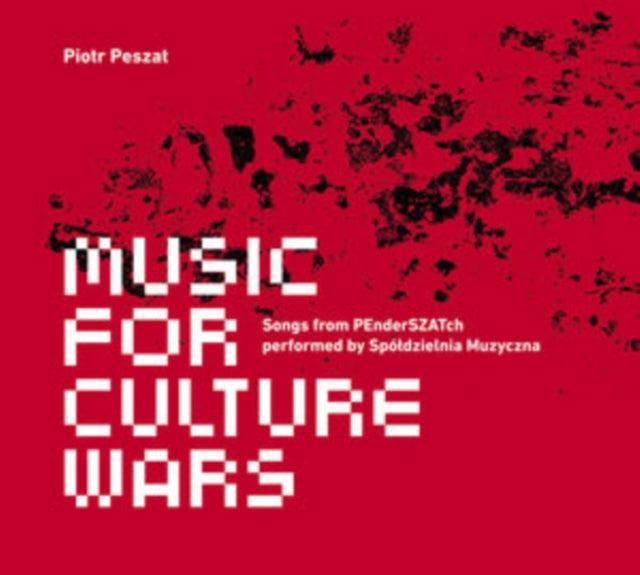 Piotr Peszat: Music for Culture Wars