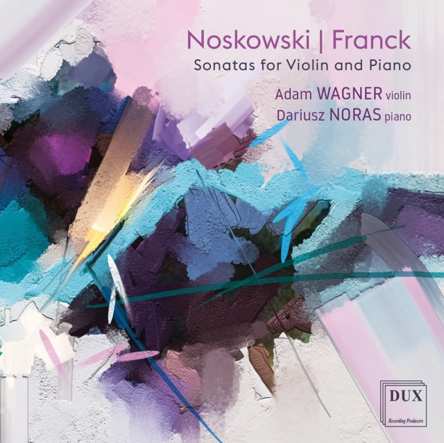 Noskowski/Franck: Sonatas for Violin and Piano
