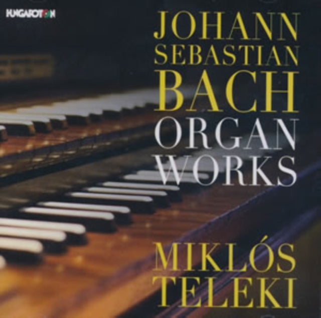 Johann Sebastian Bach: Organ Works