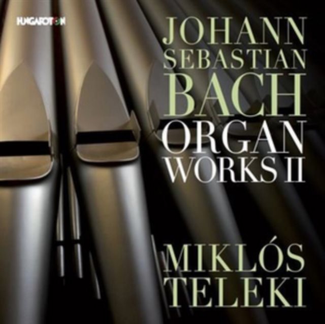 Johann Sebastian Bach: Organ Works II
