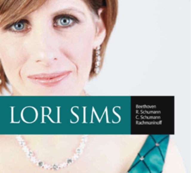 Lori Sims: Beethoven/R. Schumann/C. Schumann/Rachmaninoff