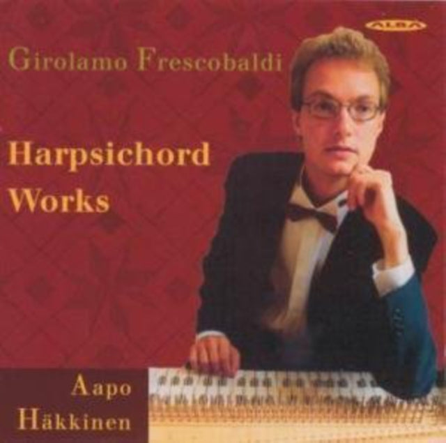Girolamo Frescobaldi: Harpsichord Works