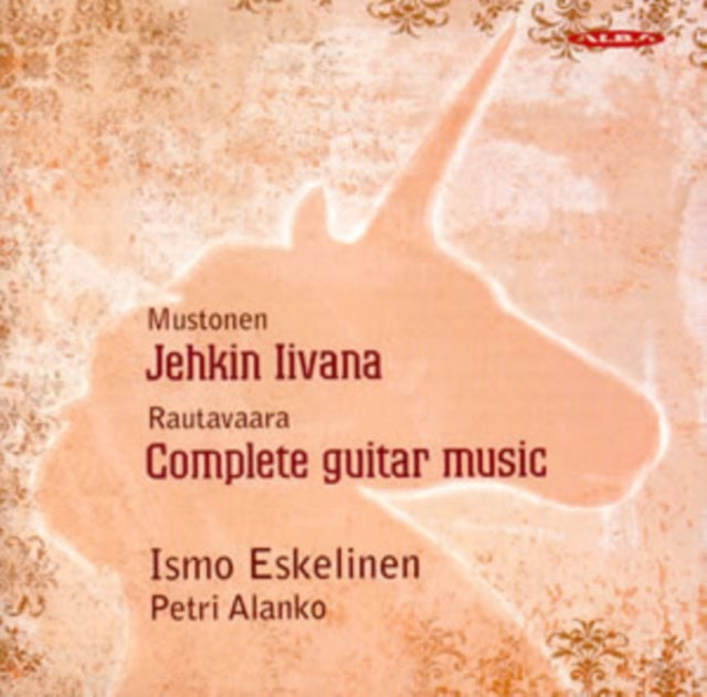 Mustonen: Jehkin Iivana/Rautavaara: Complete Guitar Music