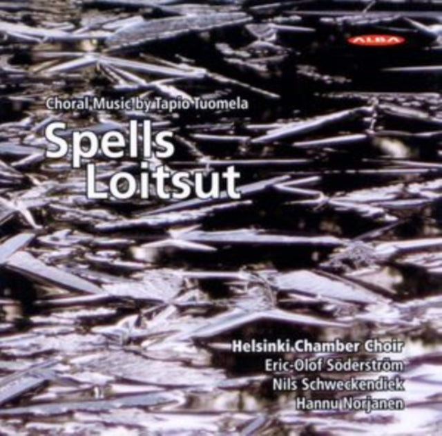 Spells Loitsut: Choral Music By Tapio Tuomela
