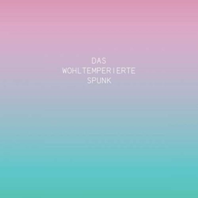 Das Wohltemperierte Spunk