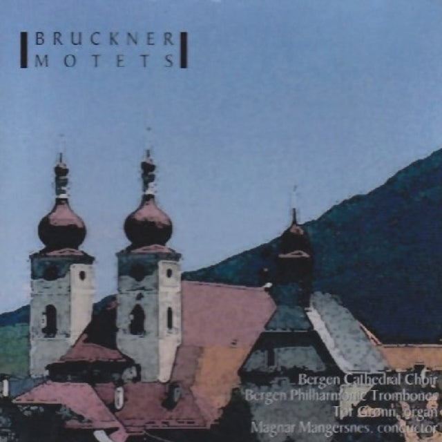 Bruckner Motets (Bergen Domkantori, Mangersnes)