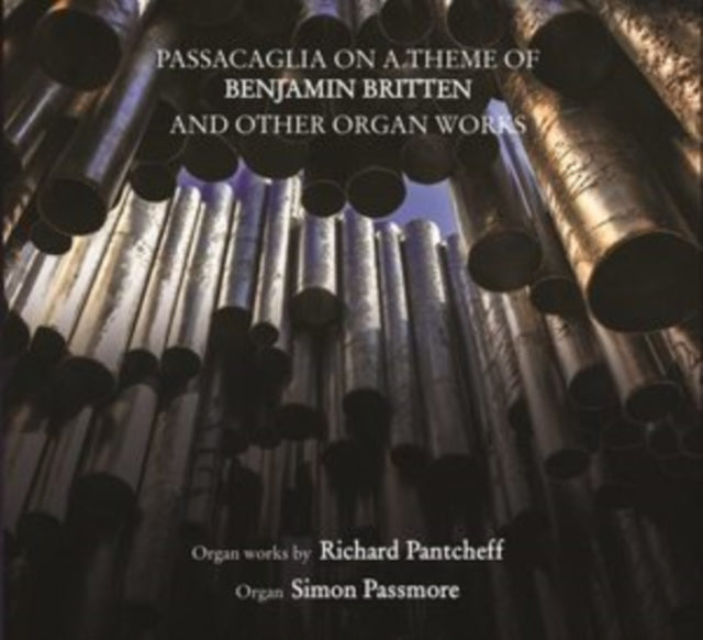 Passacaglia On a Theme of Benjamin Britten and Other Organ Works