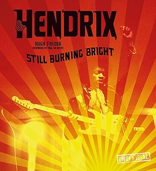 Jimi Hendrix: Still Burning Bright