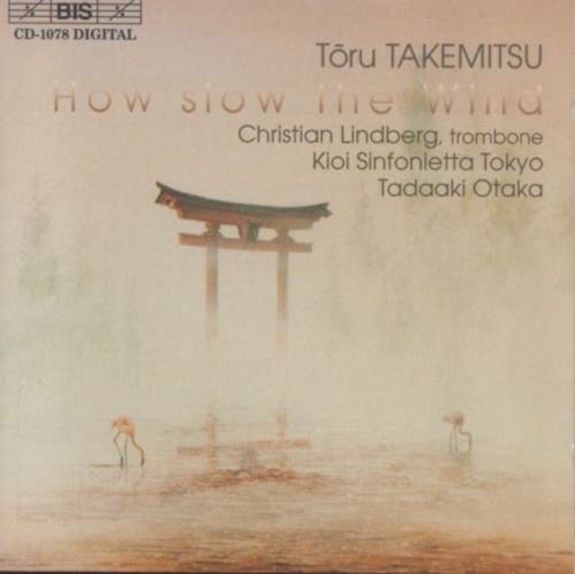 Takemitsu: How Slow the Wind
