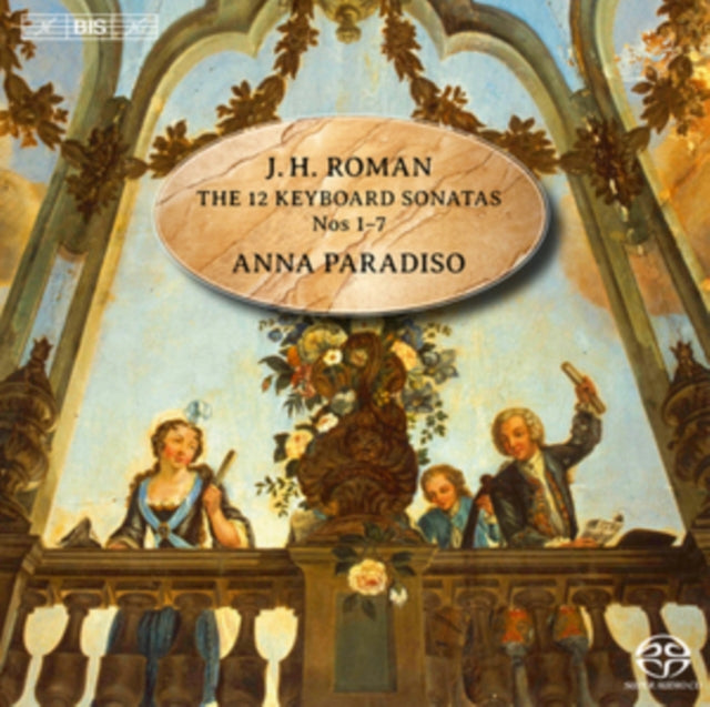 J.H. Roman: The 12 Keyboard Sonatas Nos. 1-7