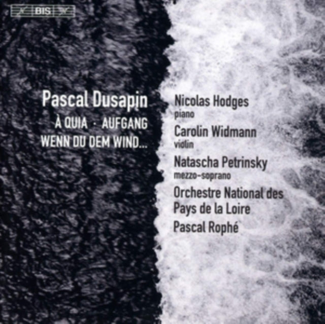 Pascal Dusapin: A Quia/Aufgang/Wenn Du Dem Wind...
