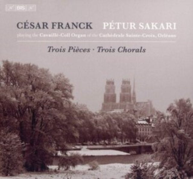 César Franck: Trois Pièces/Trois Chorals