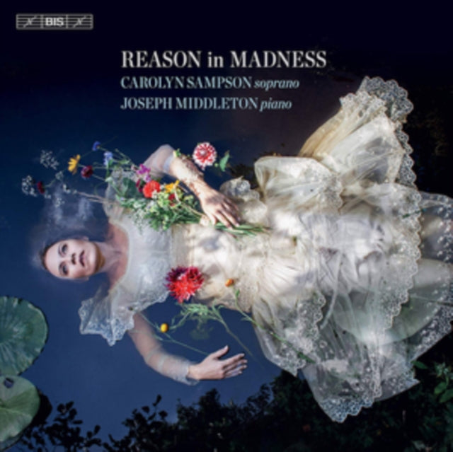 Carolyn Sampson/Joseph Middleton: Reason in Madness