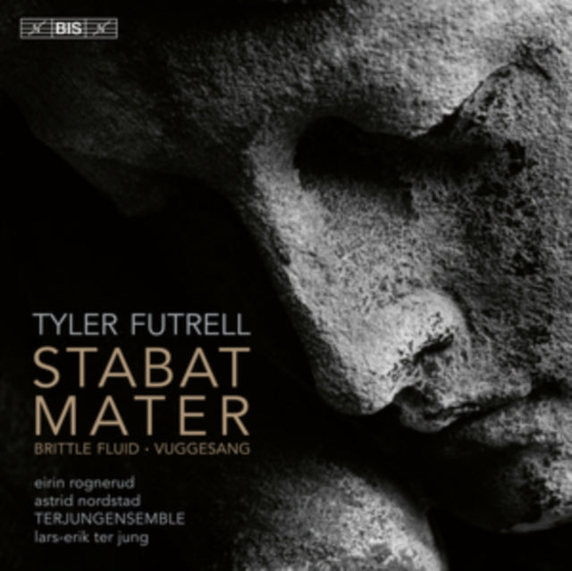 Tyler Futrell: Stabat Mater/Brittle Fluid/Vuggesang