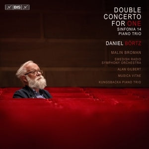 Daniel Börtz: Double Concerto for One/Sinfonia 14/Piano Trio