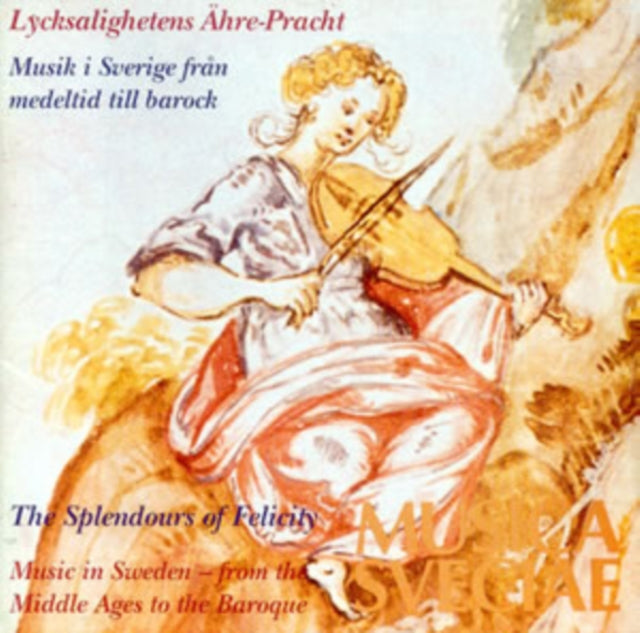 The Splendours of Felicity: Music in Sweden...