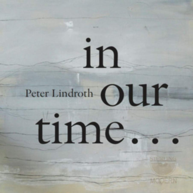 Peter Lindroth: In Our Time...
