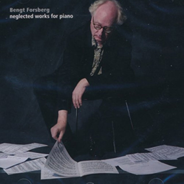 Bengt Forsberg: Neglected Works for Piano
