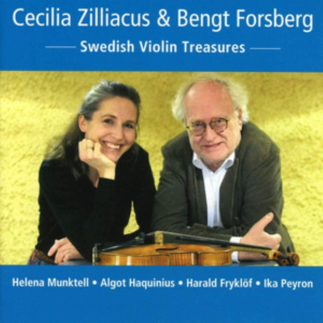 Cecilia Zilliacus & Bengt Forsberg: Swedish Violin Treasures