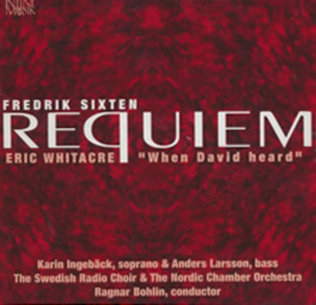 Fredrik Sixten: Requiem/Eric Whitacre: When David Heard