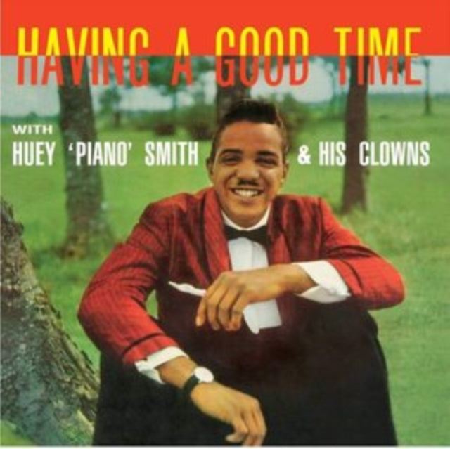 Having a Good Time With Huey 'Piano' Smith & His Clowns