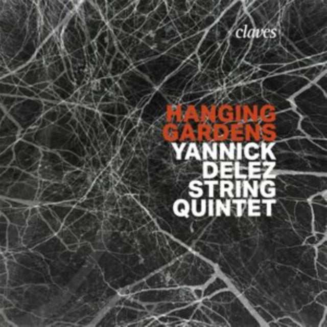 Yannick Delez String Quintet: Hanging Gardens