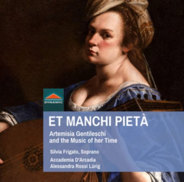 Et Manchi Pieta: Artemisia Gentileschi and the Music of Her Time